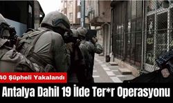 Antalya Dahil 19 İlde Ter*r Operasyonunda 40 Şüpheli Yakalandı