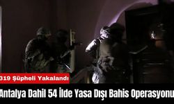 Antalya Dahil 54 İlde Yasa Dışı Bahis Operasyonlarında 319 Şüpheli Yakalandı