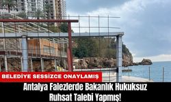 Antalya Falezlerde Bakanlık Hukuksuz Ruhsat Talebi Yapmış!