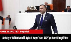 Antalya' Milletvekili Aykut Kaya’dan AKP’ye Sert Eleştiriler