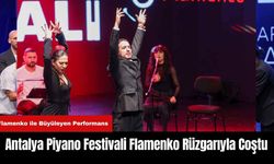 Antalya Piyano Festivali Flamenko Rüzgarıyla Coştu