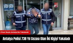 Antalya Polisi 738 Yıl Cezası Olan İki Kişiyi Yakaladı