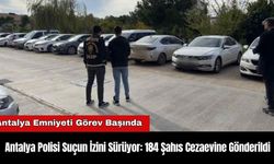 Antalya Polisi Suçun İzini Sürüyor: 184 Şahıs Cezaevine Gönderildi