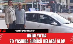 Antalya’da 70 Yaşında Sürücü Belgesi Aldı!