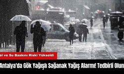 Antalya'da Gök yağışlı Sağanak Yağış Alarmı! Tedbirli Olun