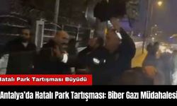 Antalya’da Hatalı Park Tartışması: Biber Gazı Müdahalesi