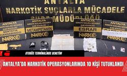 Antalya’da Narkotik Operasyonlarında 10 Kişi Tutuklandı