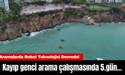 Kayıp genci arama çalışmasında 5.gün...Aramalarda Robot Teknolojisi Devrede!