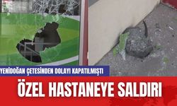 Yenidoğan Çetesi kapsamında kapatılmıştı... Özel hastaneye saldırı