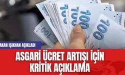 Asgari Ücret Artışı İçin Kritik Açıklama: Bakan Işıkhan açıkladı