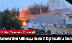 Balıkesir’deki Patlamaya İlişkin 10 Kişi Gözaltına Alındı