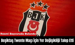 Beşiktaş Twente Maçı İçin Yer Değişikliği Talep Etti