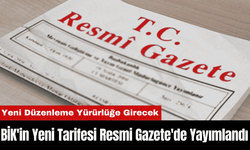 BİK'in Yeni Tarifesi Resmi Gazete'de Yayımlandı