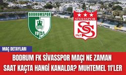 Bodrum FK Sivasspor Maçı Ne Zaman Saat Kaçta Hangi Kanalda? Muhtemel 11'ler