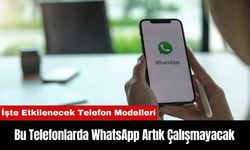 Bu Telefonlarda WhatsApp Artık Çalışmayacak