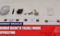 Burdur Bucak'ta Yasaklı Madde Operasyonu