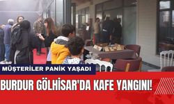 Burdur Gölhisar'da Kafe Yangını! Müşteriler Panik Yaşadı