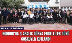 Burdur’da 3 Aralık Dünya Engelliler Günü Coşkuyla Kutlandı