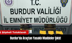 Burdur'da Araçtan Yasaklı Maddeler Çıktı!