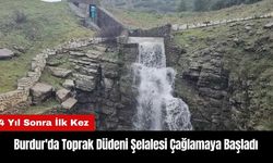 Burdur'da Toprak Düdeni Şelalesi 4 Yıl Sonra Çağlamaya Başladı