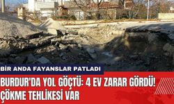 Burdur'da Yol Göçtü: 4 Ev Zarar Gördü! Çökme Tehlikesi Var