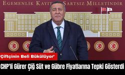 CHP'li Gürer Çiğ Süt ve Gübre Fiyatlarına Tepki Gösterdi: Çiftçinin Beli Bükülüyor