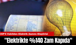 CHP'li Vekilden Elektrik Zammı Eleştirisi: "Elektrikte %140 Zam Kapıda"