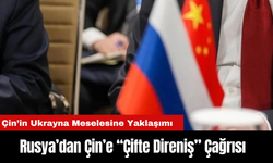 Rusya’dan Çin’e “Çifte Direniş” Çağrısı