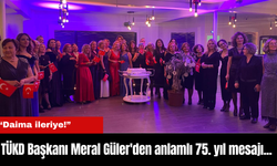 TÜKD Başkanı Meral Güler'den anlamlı 75. yıl mesajı... “Daima ileriye!”