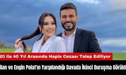 Dilan ve Engin Polat'ın Yargılandığı Davada İkinci Duruşma Görüldü