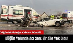 Düğün Yolunda Acı Son: Bir Aile Yok Oldu!