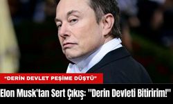 Elon Musk'tan Sert Çıkış: "Derin Devleti Bitiririm!"