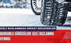 Emniyet'ten Burdurlu Sürücülere Gizli Buzlanma Uyarısı