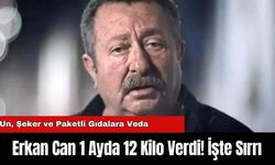 Erkan Can 1 Ayda 12 Kilo Verdi! İşte Sırrı