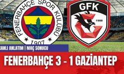 FENERBAHÇE 3 -  1 GAZİANTEP