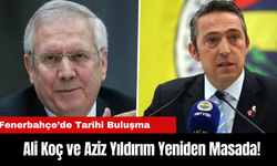 Fenerbahçe’de Tarihi Buluşma: Ali Koç ve Aziz Yıldırım Yeniden Masada!