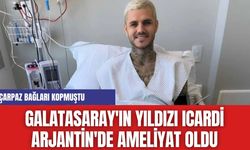 Galatasaray'ın Yıldızı Icardi Arjantin'de Ameliyat Oldu