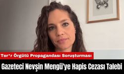 Gazeteci Nevşin Mengü'ye Hapis Cezası Talebi