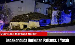 Gecekonduda Korkutan Patlama: 1 Yaralı