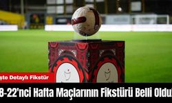 Süper Lig'de 18-22'nci Hafta Maçlarının Fikstürü Belli Oldu!