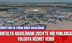 Antalya Havalimanı 2024’te Milyonlarca Yolcuya Hizmet Verdi