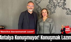 Antalya Konuşmuyor! Konuşmak Lazım