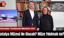 Antalya Müzesi ne olacak? Müze yıkılmalı mı? Yıkmadan yenilemek mümkün mü?