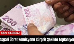 Asgari Ücret Komisyonu Sürpriz Şekilde Toplanıyor!