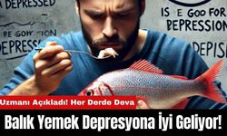 Balık Yemek Depresyona İyi Geliyor! Uzmanı Açıkladı