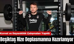 Beşiktaş Rize Deplasmanına Hazırlanıyor