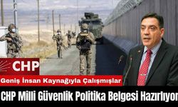 CHP Milli Güvenlik Politika Belgesi Hazırlıyor