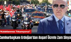 Cumhurbaşkanı Erdoğan’dan Asgari Ücrete Zam Sinyali