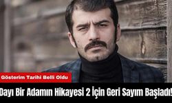 Dayı Bir Adamın Hikayesi 2 İçin Geri Sayım Başladı!