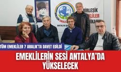 Emeklilerin Sesi Antalya’da Yükselecek